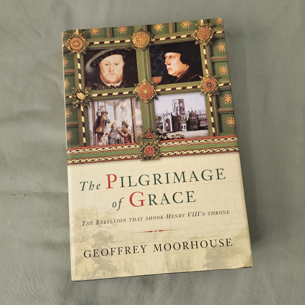 The Pilgrimage of Grace: The Rebellion That Shook‎ Henry VIII's Throne